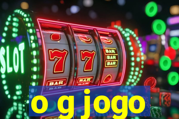 o g jogo